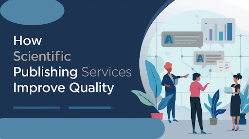 How Scientific Publishing Services Improve the Quality and Impact of Your Research research paper publication